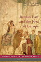 【中古】【輸入品・未使用】Roman Law and the Idea of Europe (Europe’s Legacy in the Modern Wor...