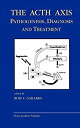 The Acth Axis: Pathogenesis%カンマ% Diagnosis and Treatment (Endocrine Updates%カンマ% 21)