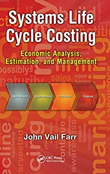 【中古】【輸入品・未使用】Systems Life Cycle Costing: Economic Analysis%カンマ% Estimation%カンマ% and Management (Engineering Management)