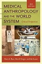 【中古】【輸入品・未使用】Medical Anthropology and the World System: Critical Perspectives