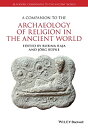 【中古】【輸入品・未使用】A Companion to the Archaeology of Religion in the Ancient World (Bl...