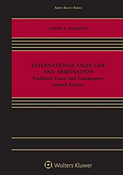 International Sales Law and Arbitration: Problems%カンマ% Cases%カンマ% and Commentary (Aspen Select)