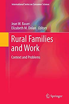 【中古】【輸入品・未使用】Rural Families and Work: Context and Problems (International Series on Consumer Science)