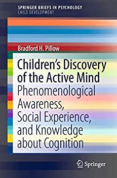 【中古】【輸入品 未使用】Children’s Discovery of the Active Mind: Phenomenological Awareness カンマ Social Experience カンマ and Knowledge About Cognition (Springe