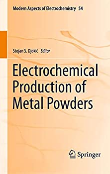 šۡ͢ʡ̤ѡElectrochemical Production of Metal Powders (Modern Aspects of Electrochemistry%% 54)