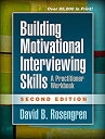 Building Motivational Interviewing Skills: A Practitioner Workbook (Applications of Motivational Interviewing)