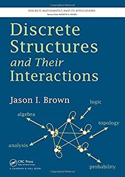 Discrete Structures and Their Interactions (Discrete Mathematics and Its Applications)