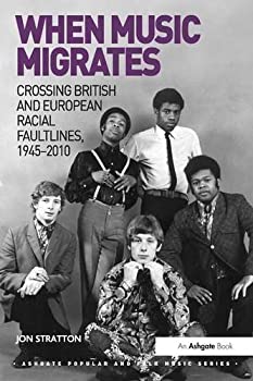 楽天ムジカ＆フェリーチェ楽天市場店【中古】【輸入品・未使用】When Music Migrates: Crossing British and European Racial Faultlines％カンマ％ 1945?2010 （Ashgate Popular and Folk Music Series）