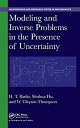 【中古】【輸入品・未使用】Modeling and Inverse Problems in the Presence of Uncertainty (Chapman & Hall/CRC Monographs and Research Notes in Mathematics)