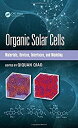 【中古】【輸入品・未使用】Organic Solar Cells: Materials%カンマ% Devices%カンマ% Interfaces%カンマ% and Modeling (Devices%カンマ% Circuits%カンマ% and Systems)