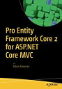 【中古】【輸入品 未使用】Pro Entity Framework Core 2 for ASP.NET Core MVC