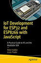 【中古】【輸入品・未使用】IoT Development for ESP32 and ESP8266 with JavaScript: A Practical Guide to XS and the Moddable SDK