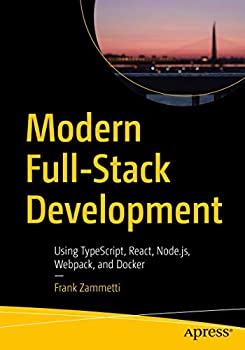 【中古】【輸入品・未使用】Modern Full-Stack Development: Using TypeScript%カンマ% React%カンマ% Node.js%カンマ% Webpack%カンマ% and Docker