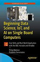 【中古】【輸入品・未使用】Beginning Data Science%カンマ% IoT%カンマ% and AI on Single Board Compute...