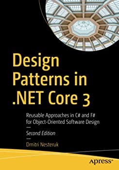 šۡ͢ʡ̤ѡDesign Patterns in .NET Core 3: Reusable Approaches in C# and F# for Object-Oriented Software Design