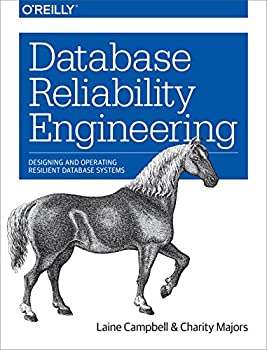 【中古】【輸入品 未使用】Database Reliability Engineering: Designing and Operating Resilient Database Systems