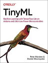 【中古】【輸入品 未使用】TinyML: Machine Learning With Tensorflow Lite on Arduino and Ultra-Low-Power Microcontrollers