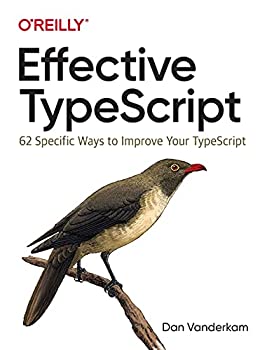 【中古】【輸入品 未使用】Effective Typescript: 62 Specific Ways to Improve Your Typescript
