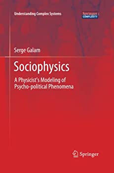 【中古】【輸入品・未使用】Sociophysics: A Physicist's Modeling of Psycho-political Phenomena (Understanding Complex Systems)