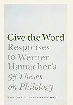 Give the Word: Responses to Werner Hamacher's 95 Theses on Philology (Stages)