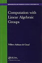 【中古】【輸入品 未使用】Computation with Linear Algebraic Groups (Chapman Hall/CRC Monographs and Research Notes in Mathematics)