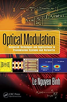 【中古】【輸入品・未使用】Optical Modulation: Advanced Techniques and Applications in Transmission Systems and Networks (Optics and Photonics)