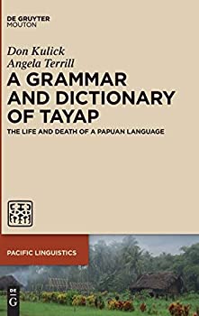 【中古】【輸入品 未使用】A Grammar and Dictionary of Tayap: The Life and Death of a Papuan Language (Pacific Linguistics Pl)