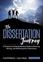 The Dissertation Journey: A Practical and Comprehensive Guide to Planning%カンマ% Writing%カンマ% and Defending Your Dissertation