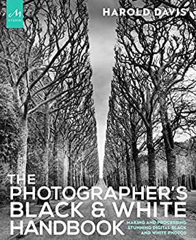 【中古】【輸入品 未使用】The Photographer 039 s Black and White Handbook: Making and Processing Stunning Digital Black and White Photos