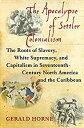 【中古】【輸入品・未使用】The Apocalypse of Settler Colonialism: The Roots of Slavery%カンマ% Wh...