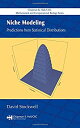 【中古】【輸入品 未使用】Niche Modeling: Predictions from Statistical Distributions (Chapman Hall/CRC Mathematical and Computational Biology Series)