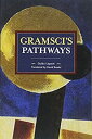 【中古】【輸入品 未使用】Gramsci 039 s Pathways (Historical Materialism)