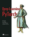 【中古】【輸入品 未使用】Deep Learning with PyTorch: Build カンマ train カンマ and tune neural networks using Python tools