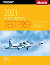 ॸե꡼ŷԾŹ㤨֡šۡ͢ʡ̤ѡInstructor Test Prep 2021: Study & Prepare: Pass Your Test and Know What Is Essential to Become a Safe%% Competent Flight or GroundפβǤʤ25,763ߤˤʤޤ