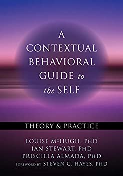 šۡ͢ʡ̤ѡA Contextual Behavioral Guide to the Self: Theory &Practice (The Context Press Mastering Act)