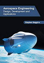 【中古】【輸入品・未使用】Aerospace Engineering: Design%カンマ% Development and Applications