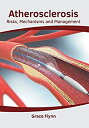 Atherosclerosis: Risks%カンマ% Mechanisms and Management