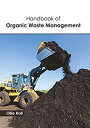 楽天ムジカ＆フェリーチェ楽天市場店【中古】【輸入品・未使用】Handbook of Organic Waste Management