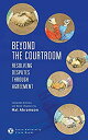 Beyond the Courtroom: Resolving Disputes through Agreement. Collected Articles and Essays by Hal Abramson (Touro University Press)