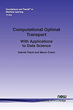 【中古】【輸入品 未使用】Computational Optimal Transport: With Applications to Data Science (Foundations and Trends(r) in Machine Learning)