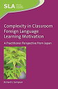 【中古】【輸入品 未使用】Complexity in Classroom Foreign Language Learning Motivation: A Practitioner Perspective from Japan (Second Language Acquisition カンマ 1