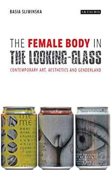 楽天ムジカ＆フェリーチェ楽天市場店【中古】【輸入品・未使用】The Female Body in the Looking-Glass: Contemporary Art％カンマ％ Aesthetics and Genderland （International Library of Cultural Studies）