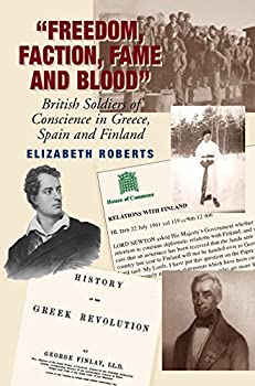 【中古】【輸入品 未使用】Freedom カンマ Faction カンマ Fame and Blood: British Soldiers of Conscience in Greece カンマ Spain and Finland (Sussex Studies in Spanish Hi