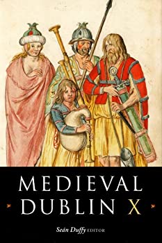 【中古】【輸入品・未使用】Medieval Dublin X: Proceedings of the Friends of Medieval Dublin Symposium 2008