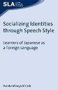 【中古】【輸入品 未使用】Socializing Identities Through Speech Style: Learners of Japanese As a Foreign Language (Second Language Acquisition カンマ 32)