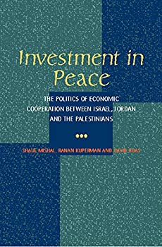 【中古】【輸入品・未使用】Investment in Peace: The Politics of Economic Cooperation Between Israel%カンマ% Jordan and the Palestinians