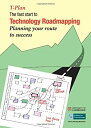 【中古】【輸入品 未使用】T-plan: The Fast Start to Technology Roadmapping. Planning Your Route to Success