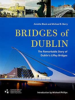 【中古】【輸入品・未使用】Bridges of Dublin: The Remarkable Story of Dublin's Liffey Bridges (Dublin Engineering History)