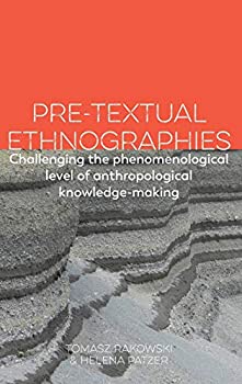 楽天ムジカ＆フェリーチェ楽天市場店【中古】【輸入品・未使用】Pre-Textual Ethnographies: Challenging the Phenomenological Level of Anthropological Knowledge-Making