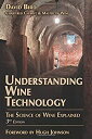 Understanding Wine Technology: A Book for the Non-scientist That Explains the Science of Winemaking